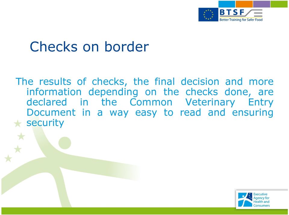 checks done, are declared in the Common Veterinary