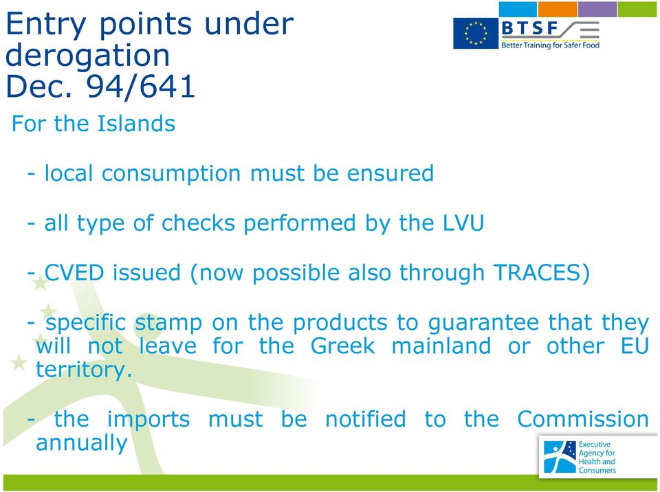 by the LVU - CVED issued (now possible also through TRACES) - specific stamp on the