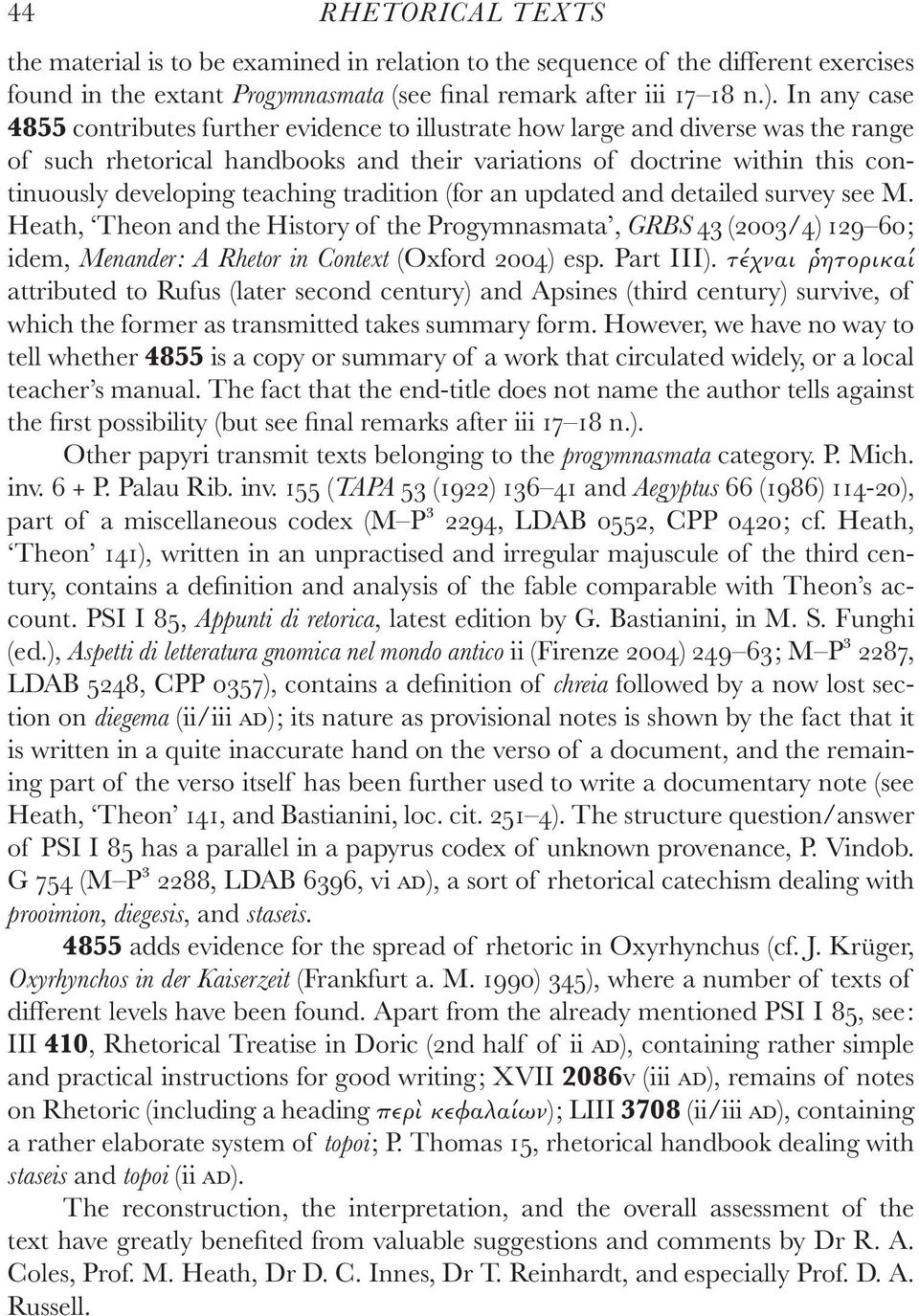 teaching tradition (for an updated and detailed survey see M. Heath, Theon and the History of the Progymnasmata, GRBS 43 (2003/4) 129 60; idem, Menander: A Rhetor in Context (Oxford 2004) esp.