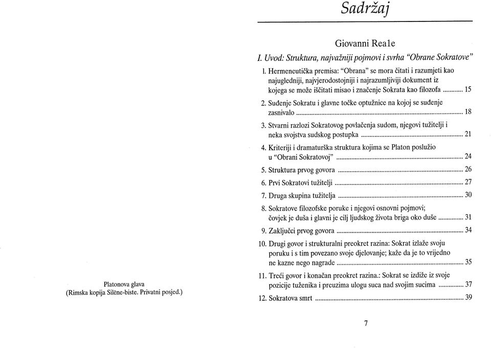 Suđenje Sokratu i glavne točke optužnice na kojoj se suđenje zasnivalo 18 3. Stvarni razlozi Sokratovog povlačenja sudom, njegovi tužitelji i neka svojstva sudskog postupka 21 4.