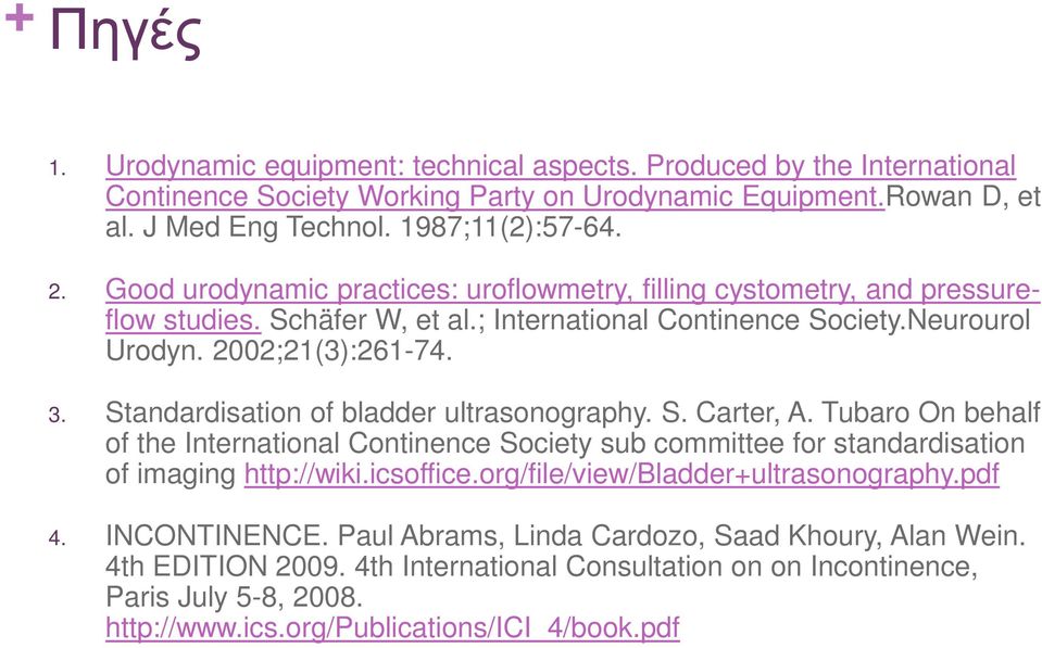 Standardisation of bladder ultrasonography. S. Carter, A. Tubaro On behalf of the International Continence Society sub committee for standardisation of imaging http://wiki.icsoffice.