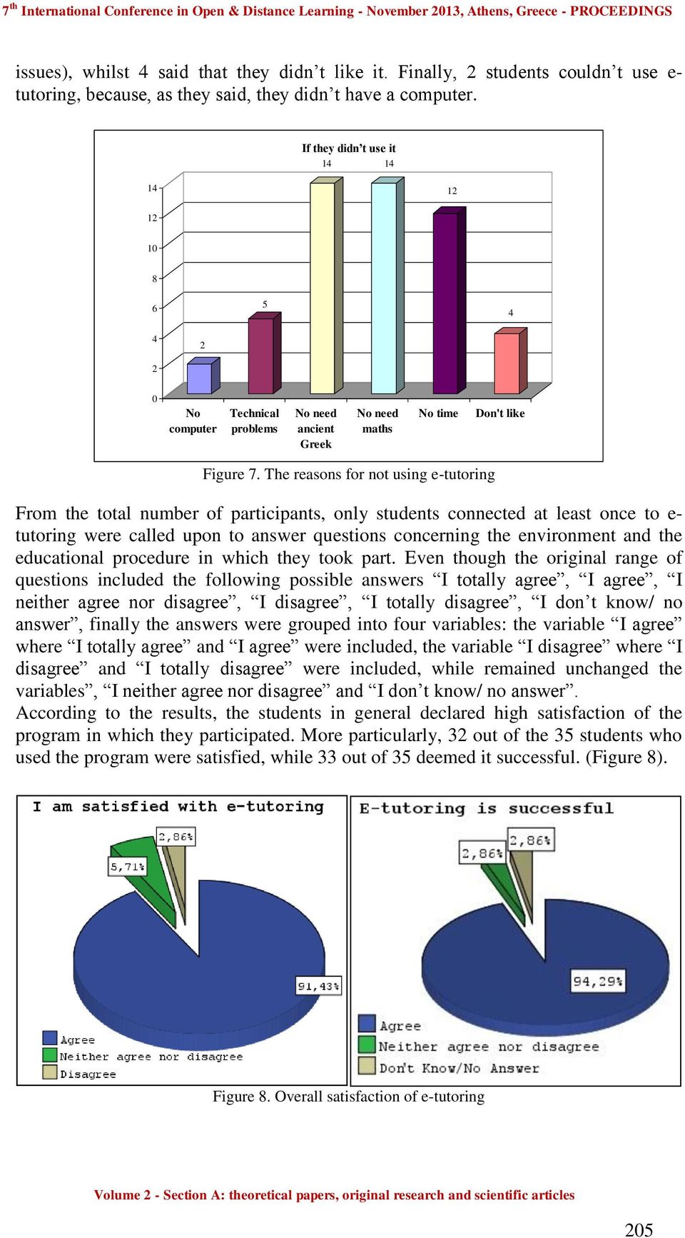 The reasons for not using e-tutoring From the total number of participants, only students connected at least once to e- tutoring were called upon to answer questions concerning the environment and