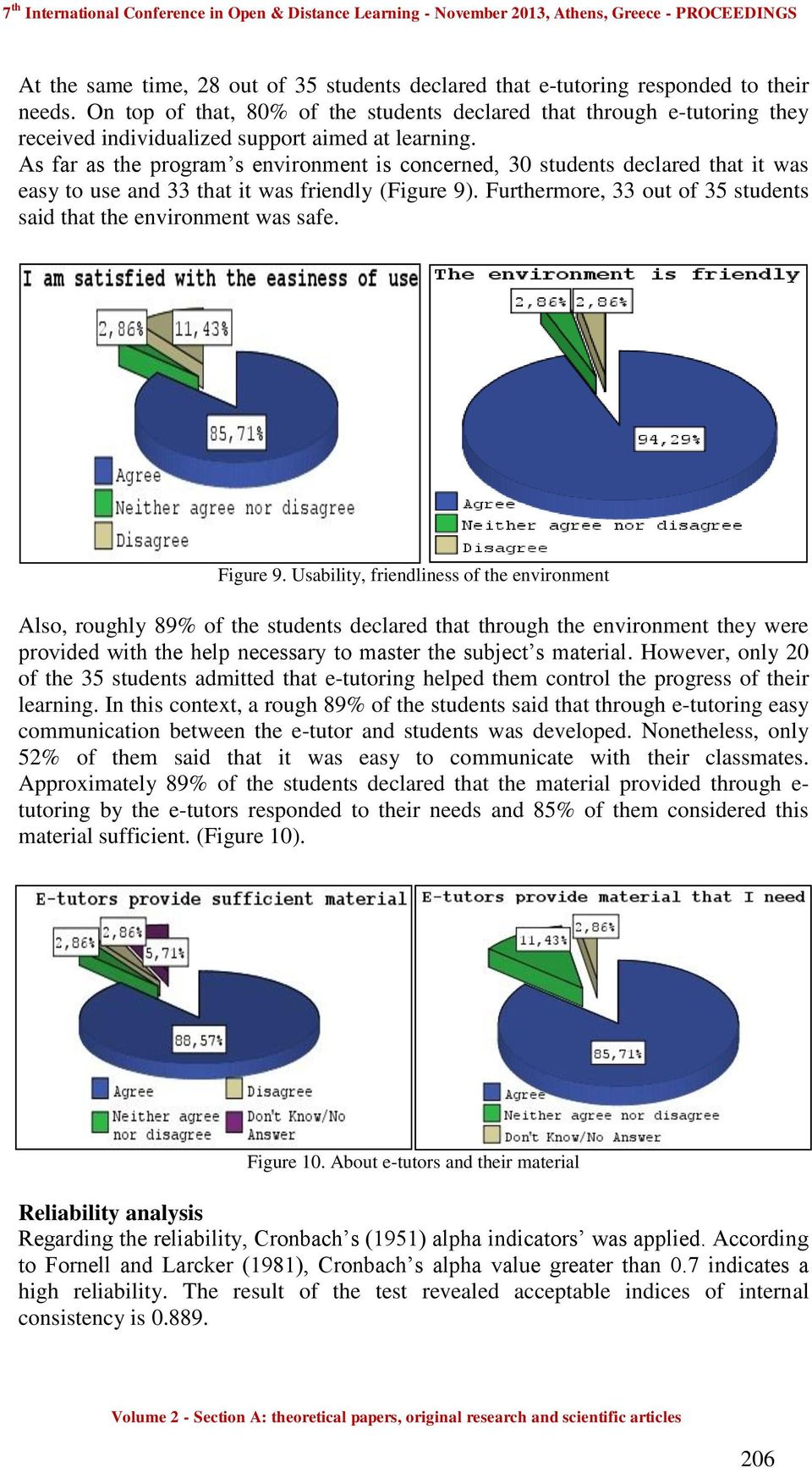 As far as the program s environment is concerned, 30 students declared that it was easy to use and 33 that it was friendly (Figure 9).