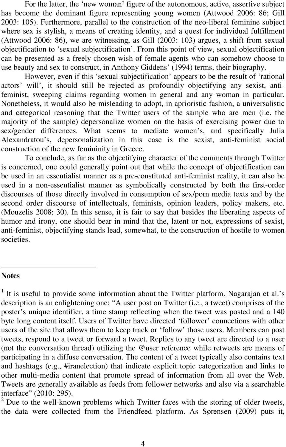 witnessing, as Gill (2003: 103) argues, a shift from sexual objectification to sexual subjectification.