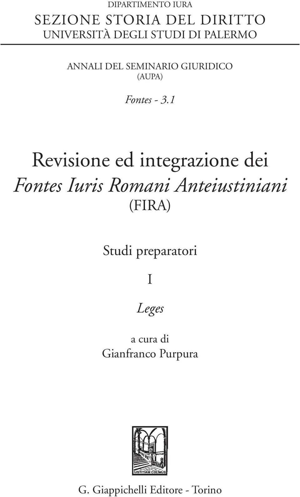 1 Revisione ed integrazione dei Fontes Iuris Romani Anteiustiniani