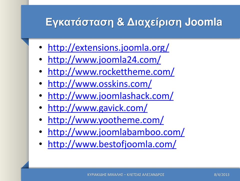 com/ http://www.joomlashack.com/ http://www.gavick.