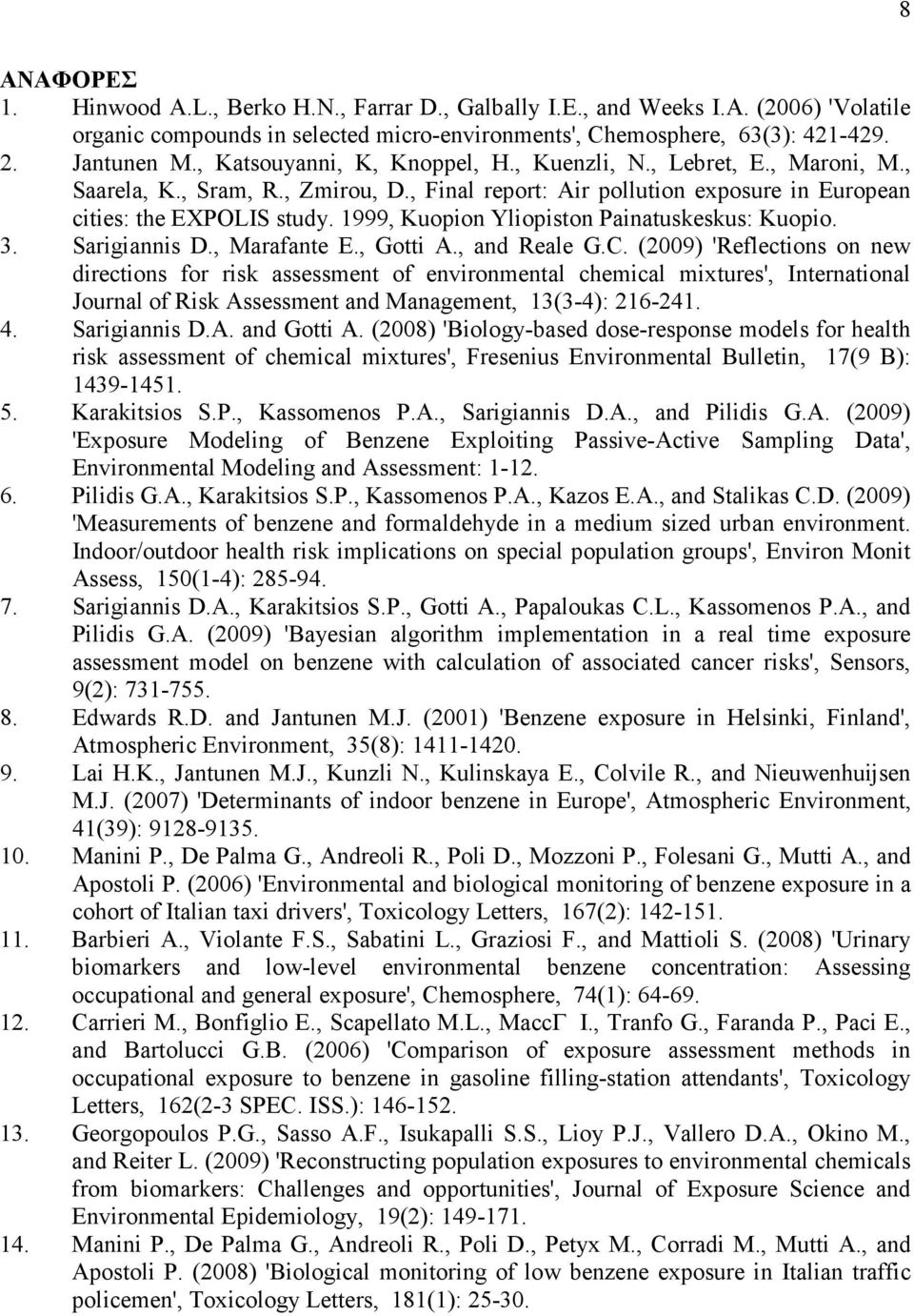 1999, Kuopion Yliopiston Painatuskeskus: Kuopio. 3. Sarigiannis D., Marafante E., Gotti A., and Reale G.C.