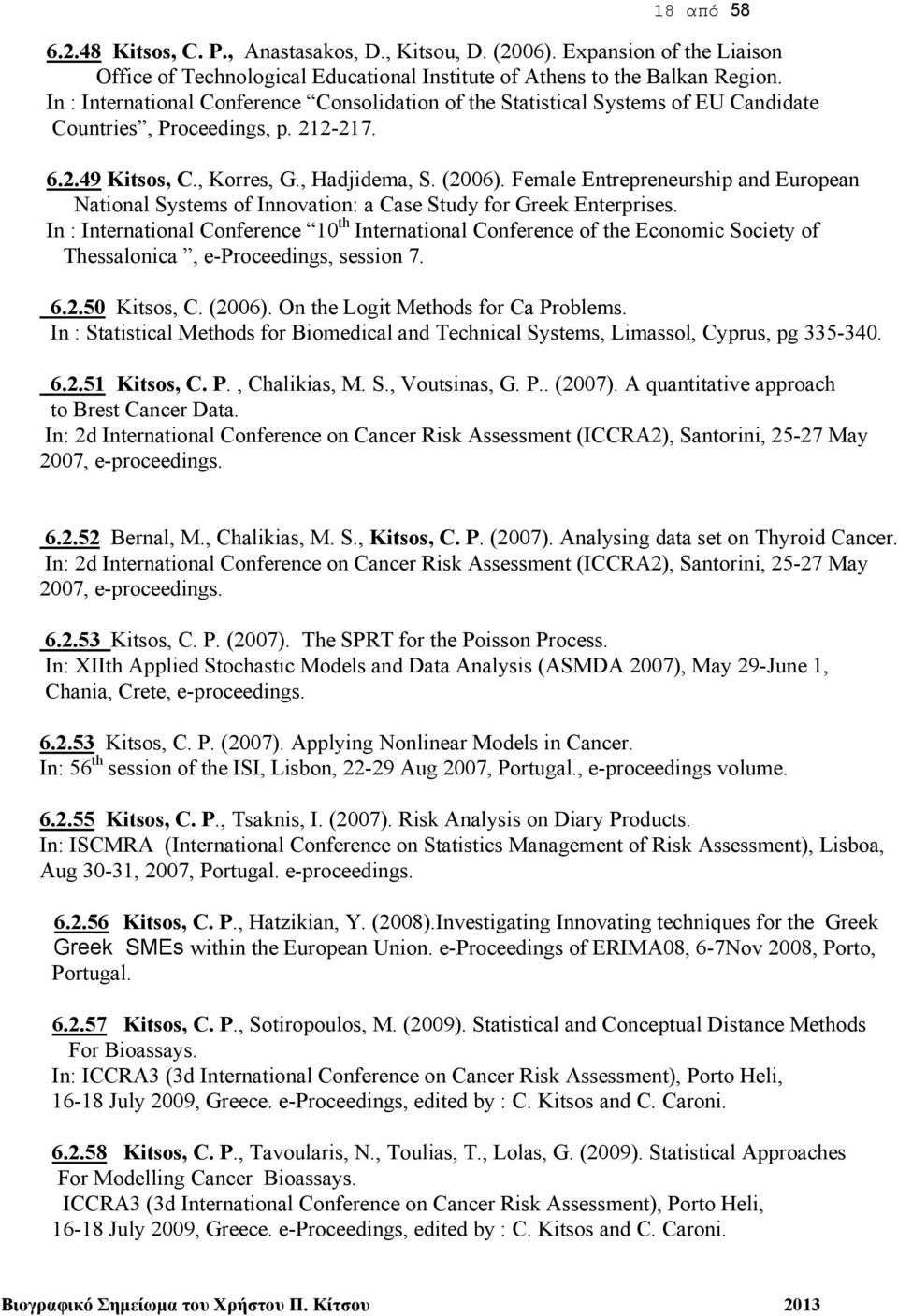 Female Entrepreneurship and European National Systems of Innovation: a Case Study for Greek Enterprises.