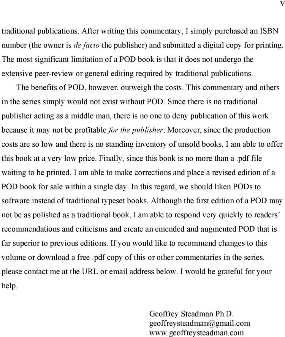 The benefits of POD, however, outweigh the costs. This commentary and others in the series simply would not exist without POD.