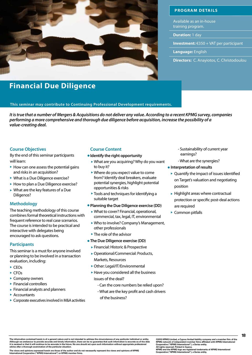 According to a recent KPMG survey, companies performing a more comprehensive and thorough due diligence before acquisition, increase the possibility of a value-creating deal.