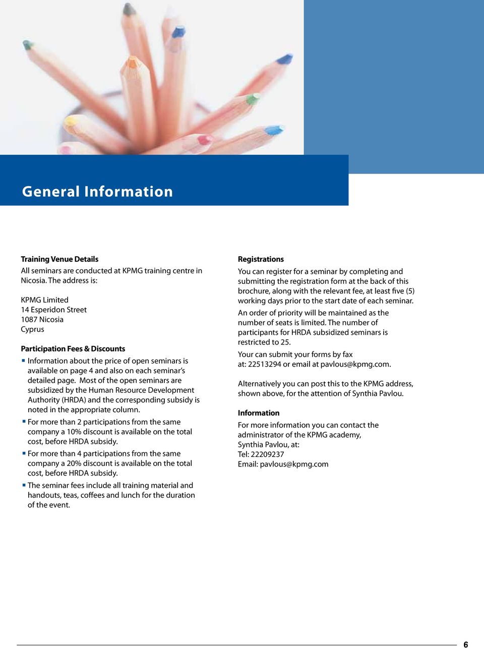 detailed page. Most of the open seminars are subsidized by the Human Resource Development Authority (HRDA) and the corresponding subsidy is noted in the appropriate column.