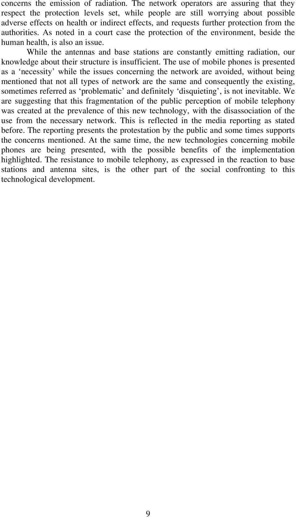 protection from the authorities. As noted in a court case the protection of the environment, beside the human health, is also an issue.