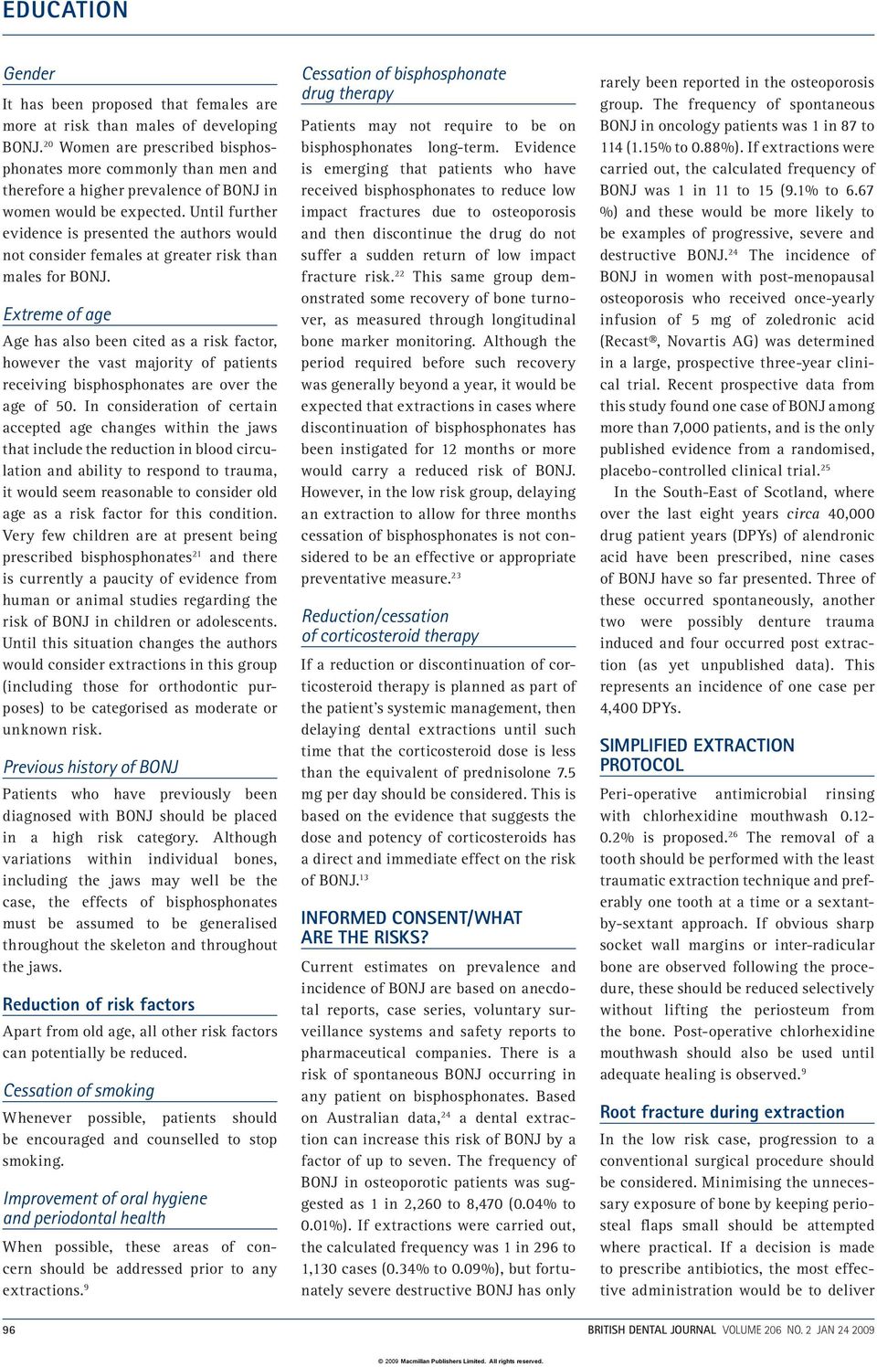 Until further evidence is presented the authors would not consider females at greater risk than males for BONJ.