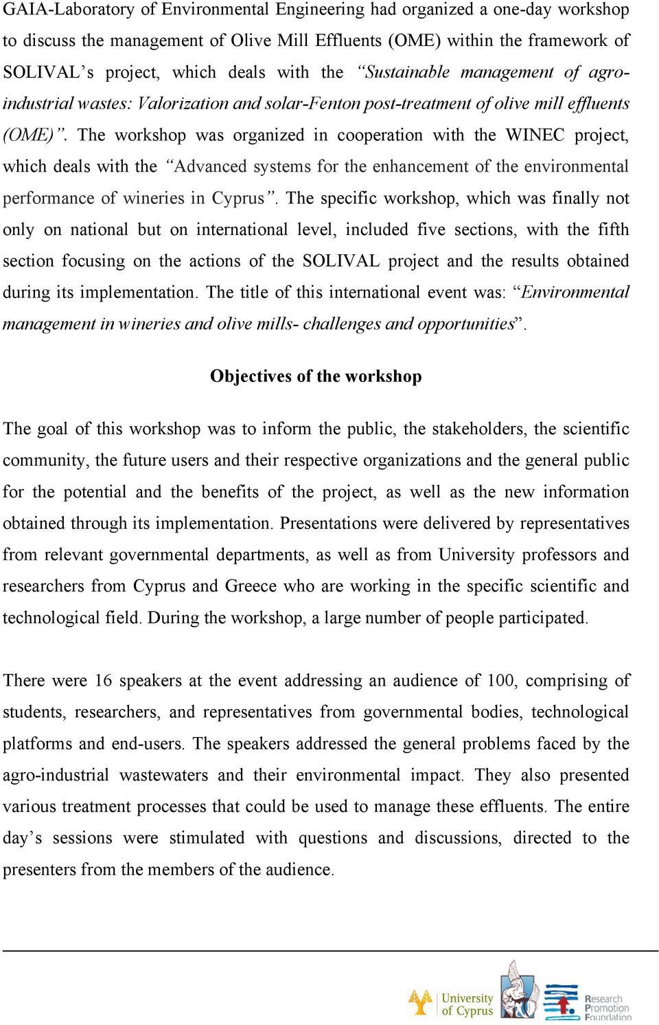 The workshop was organized in cooperation with the WINEC project, which deals with the Advanced systems for the enhancement of the environmental performance of wineries in Cyprus.