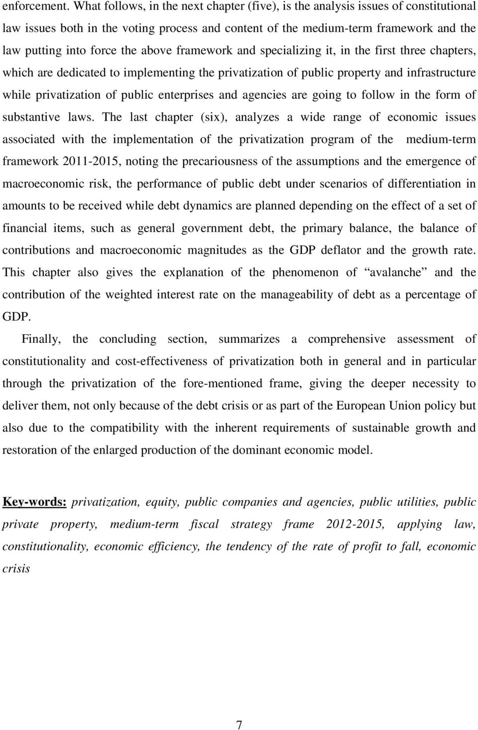 above framework and specializing it, in the first three chapters, which are dedicated to implementing the privatization of public property and infrastructure while privatization of public enterprises