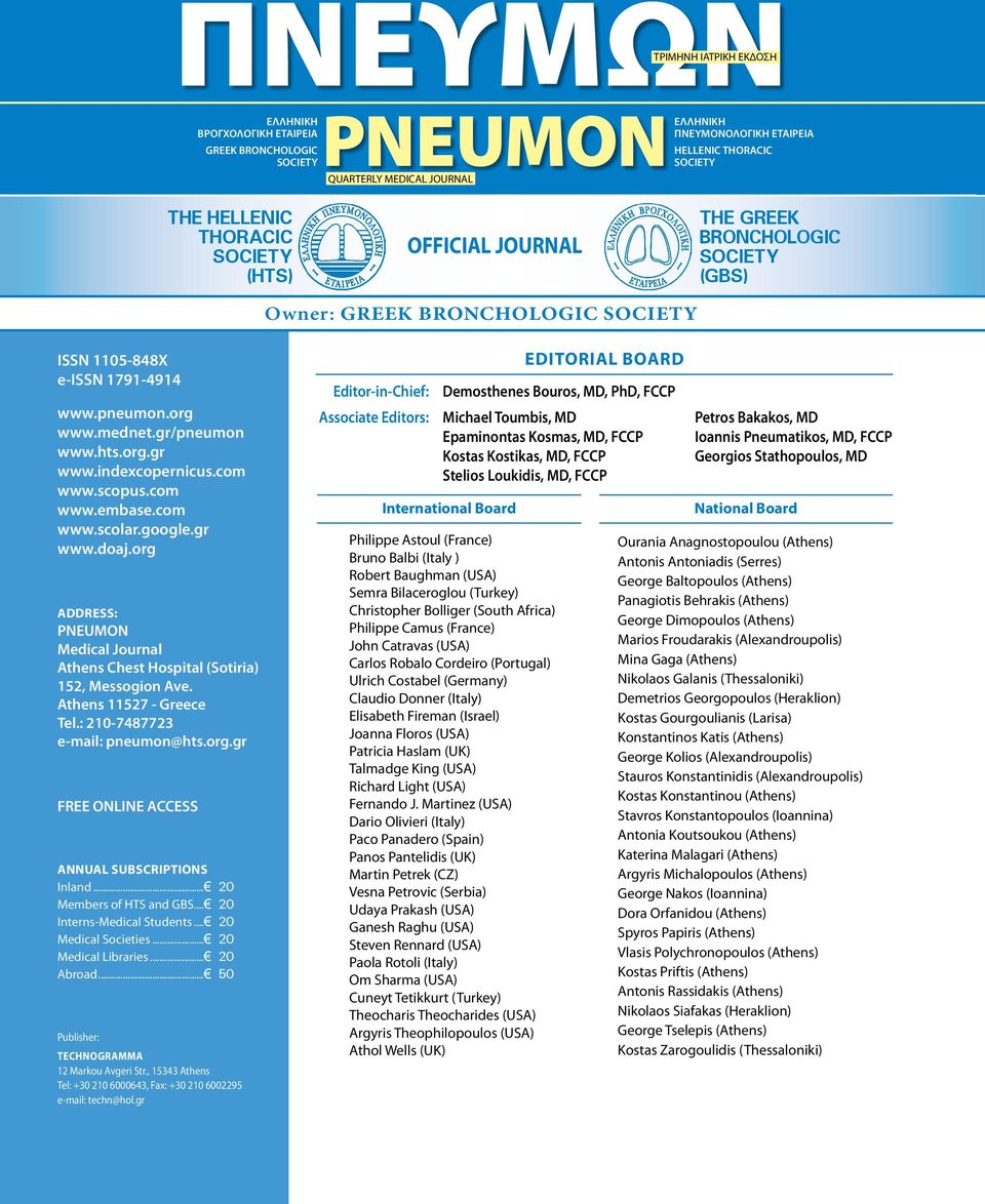 indexcopernicus.com www.scopus.com www.embase.com www.scolar.google.gr www.doaj.org Address: PNEUMON Medical Journal Athens Chest Hospital (Sotiria) 152, Messogion Ave. Athens 11527 - Greece Tel.