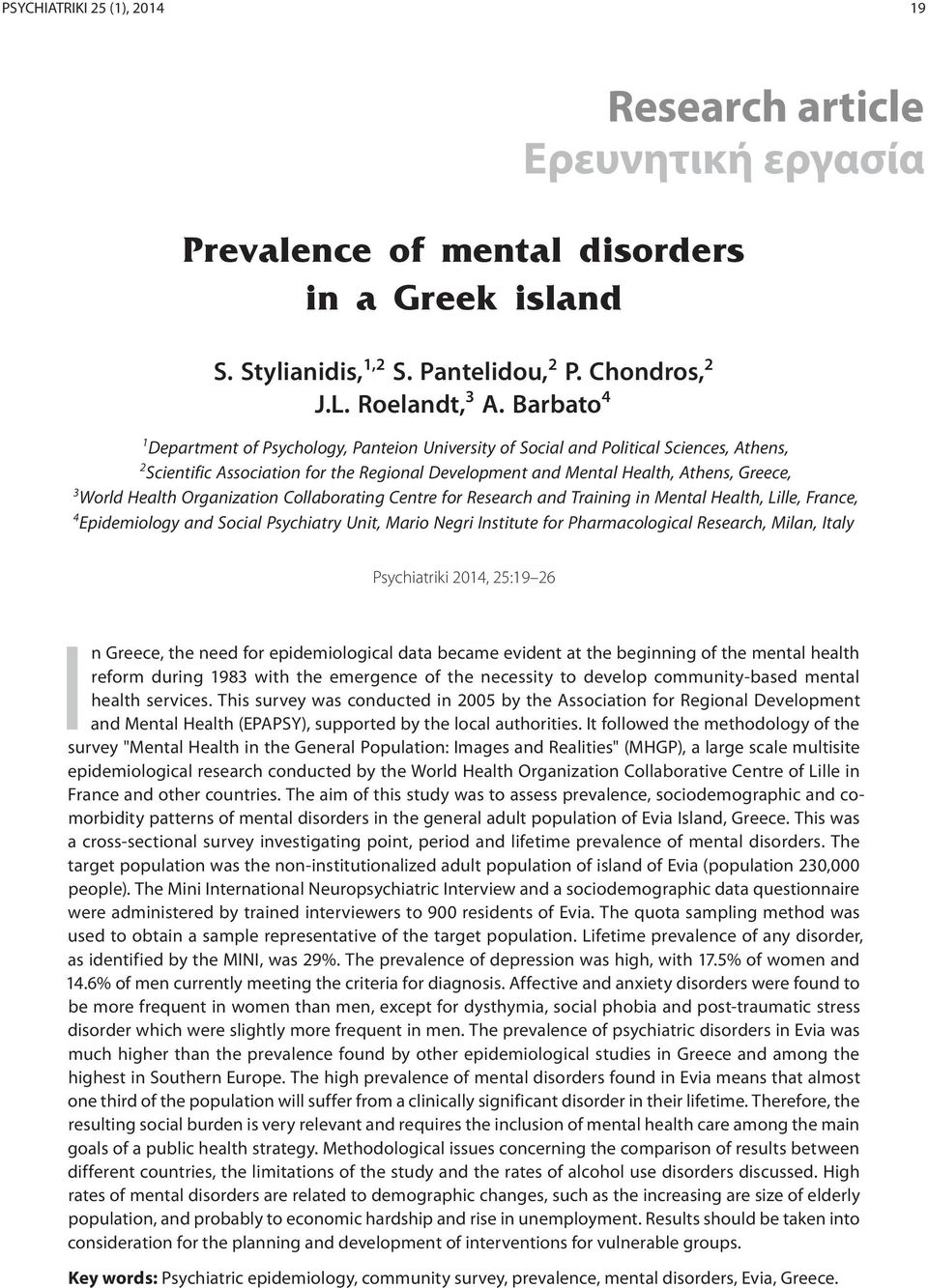 Mental Health, Athens, Greece, 3 World Health Organization Collaborating Centre for Research and Training in Mental Health, Lille, France, 4 Epidemiology and Social Psychiatry Unit, Mario Negri