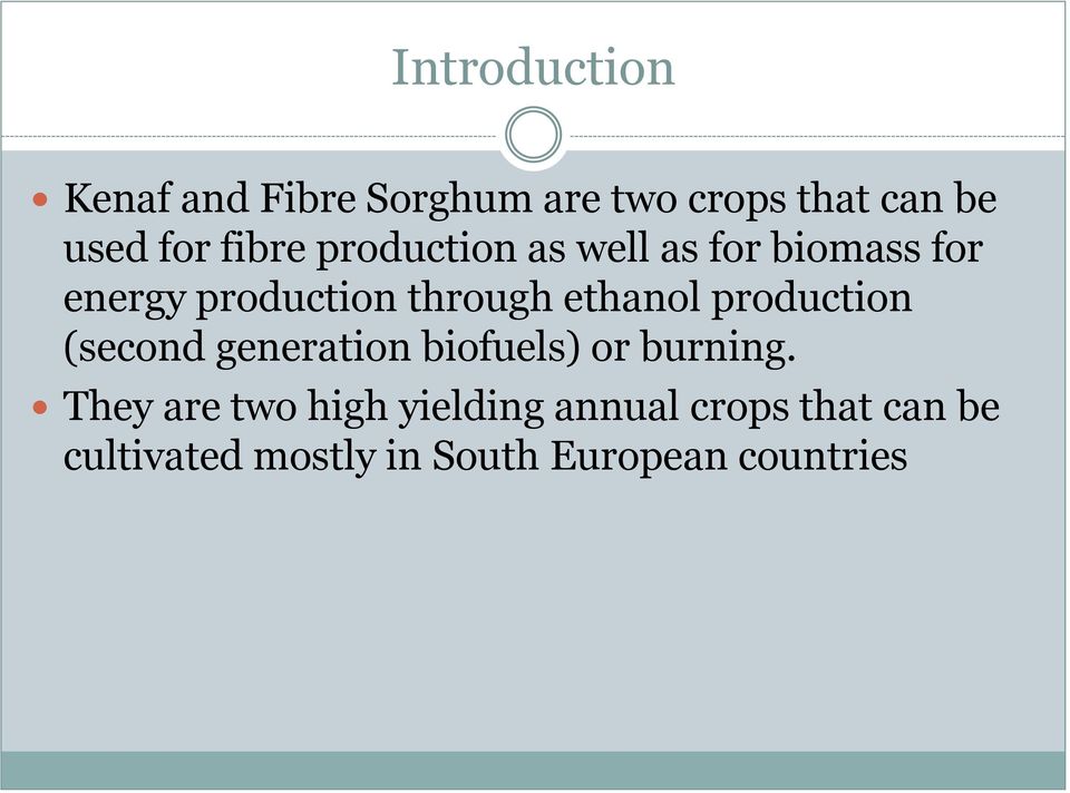 ethanol production (second generation biofuels) or burning.