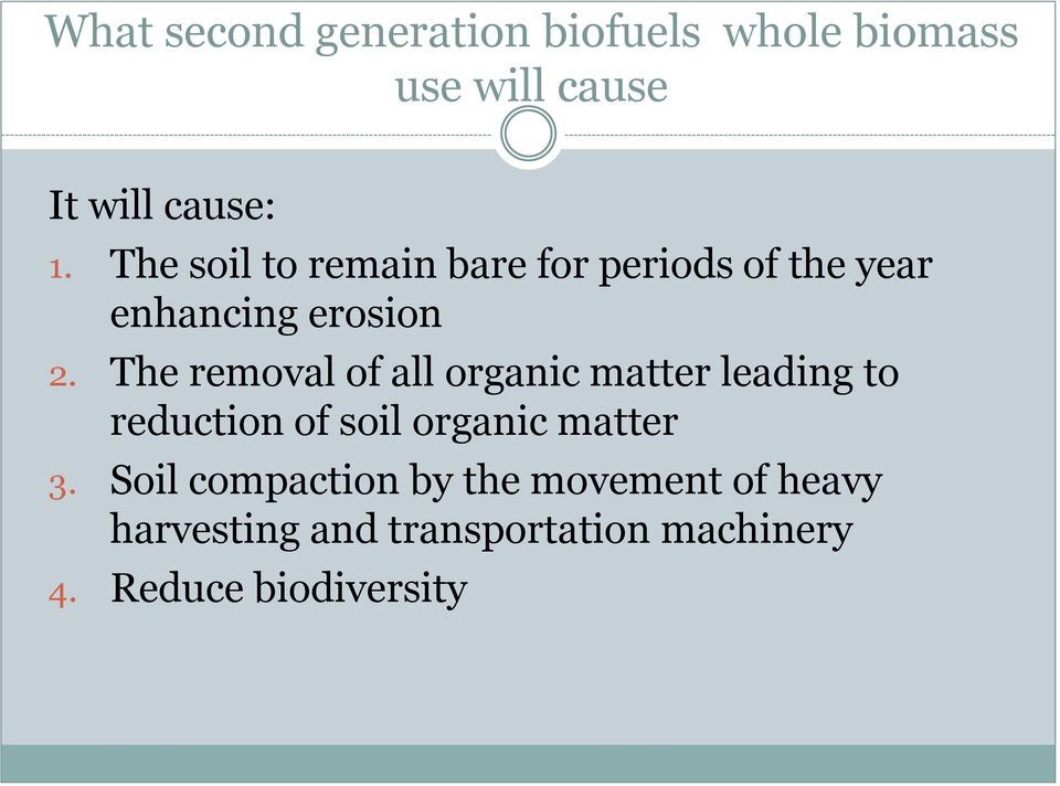 The removal of all organic matter leading to reduction of soil organic matter 3.