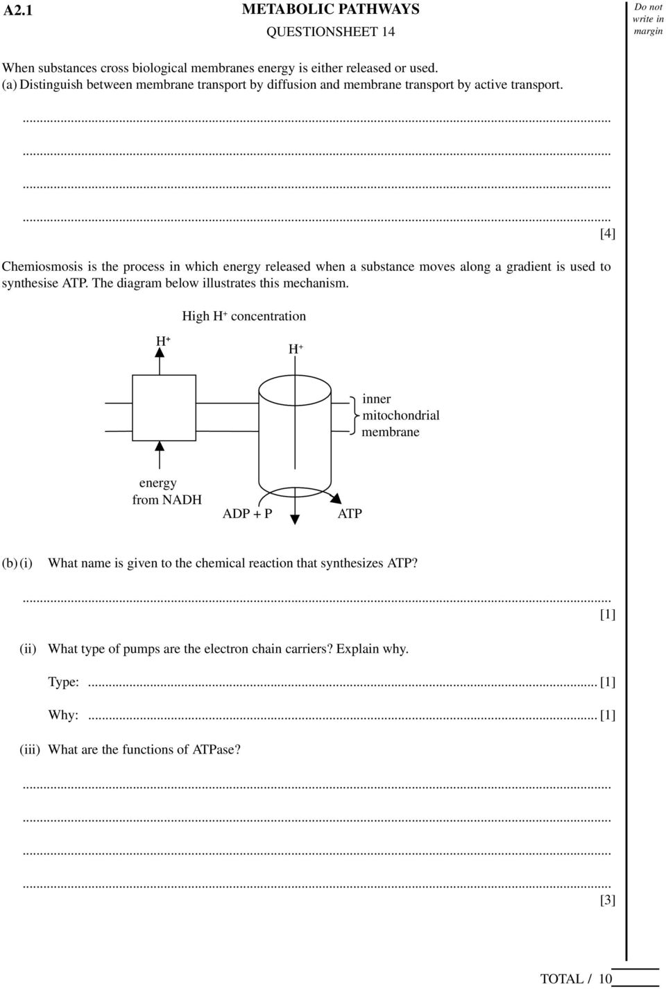 [4] Chemiosmosis is the process in which energy released when a substance moves along a gradient is used to synthesise ATP.