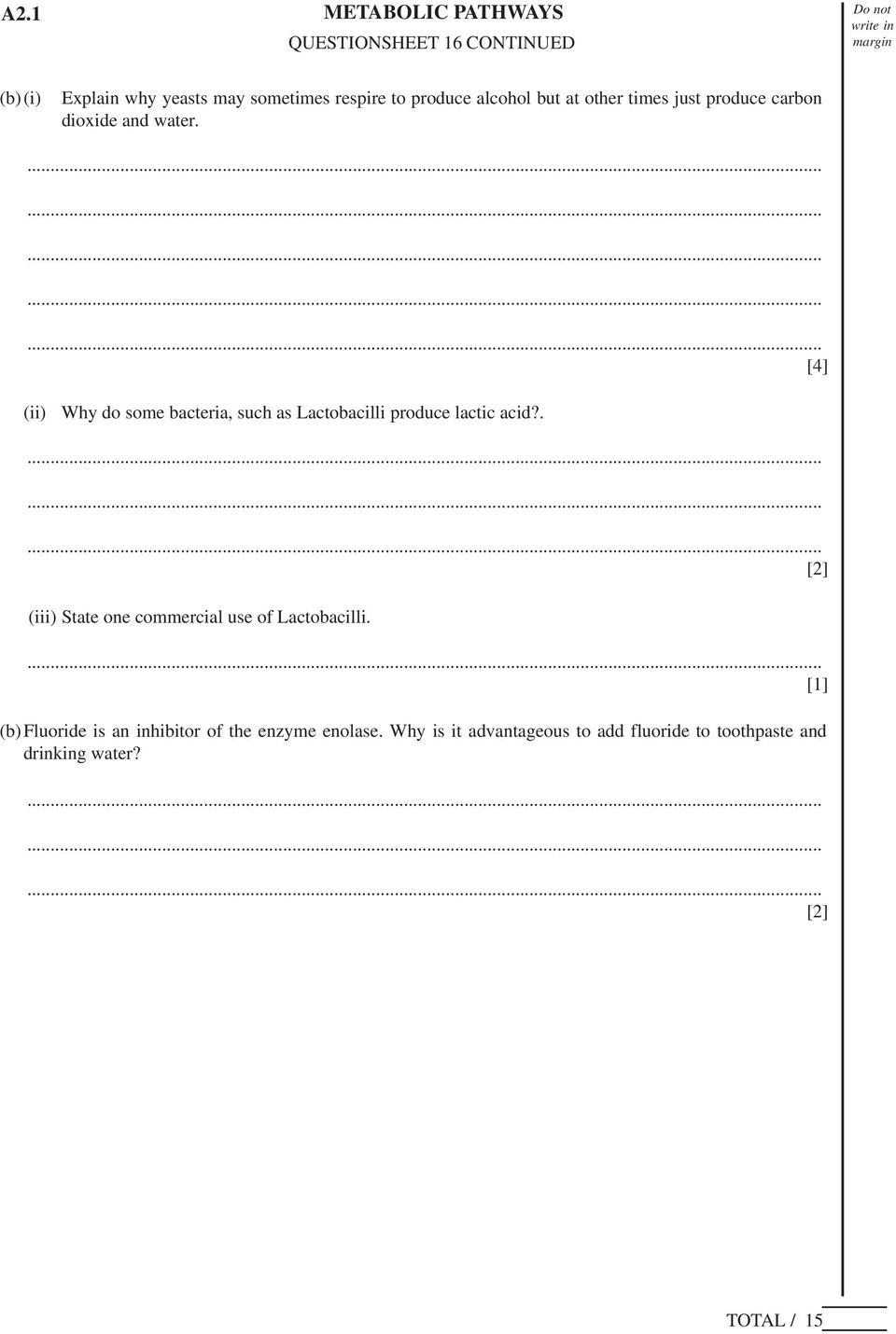 [4] (ii) Why do some bacteria, such as Lactobacilli produce lactic acid?