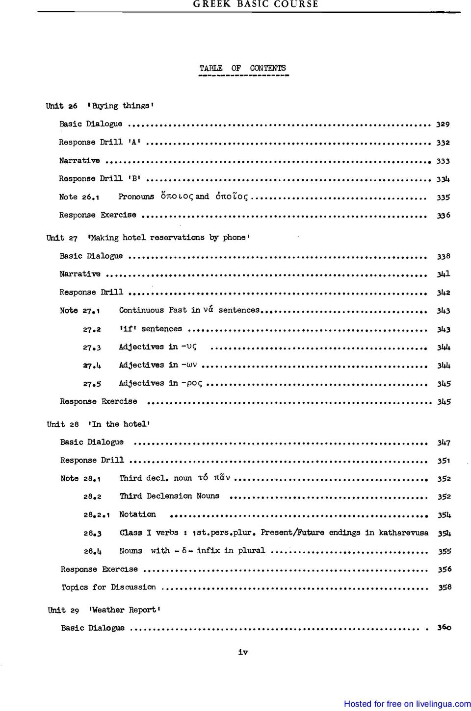 1 Continuous Past in να sentences.... 343 27.2 'if ι eentences........ 343 27.3 Adjecti'Vθs in -υς.............. 344.Adjecti'V'eS in -ων.................. 344 27.