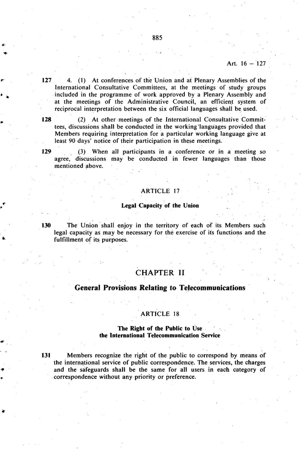 Assembly and at the meetings of the Administrative Council, an efficient system of reciprocal interpretation between the six official languages shall be used.