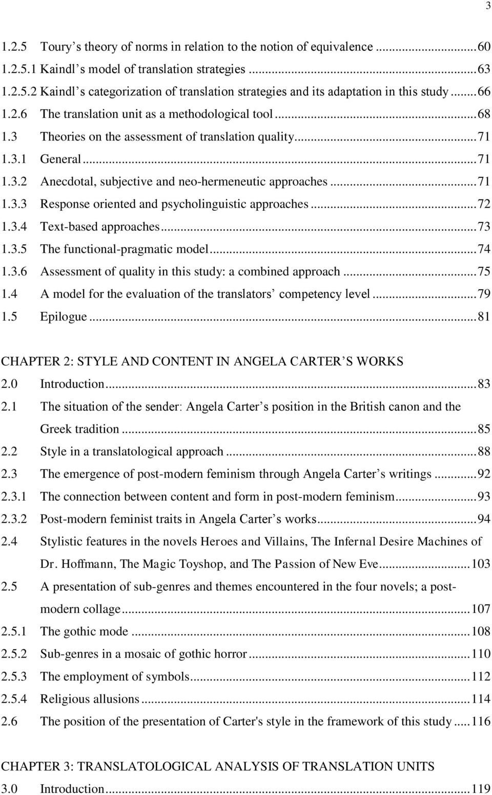 .. 71 1.3.3 Response oriented and psycholinguistic approaches... 72 1.3.4 Text-based approaches... 73 1.3.5 The functional-pragmatic model... 74 1.3.6 Assessment of quality in this study: a combined approach.