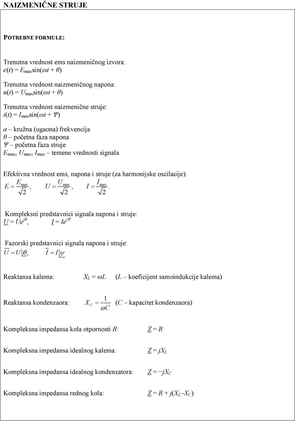 harmonijske oscilacije): Emax Umax Imax E =, U =, I =.