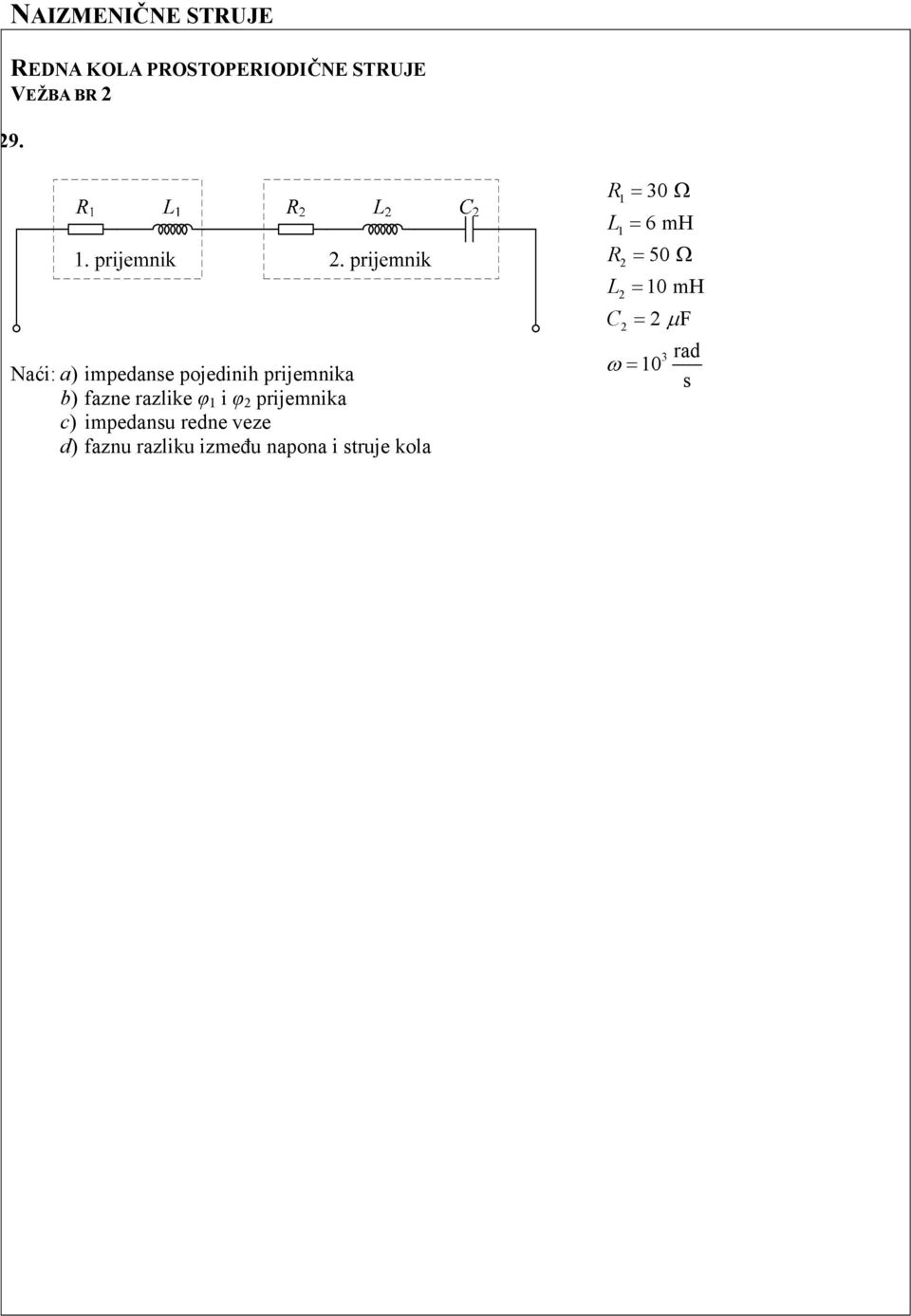prijemnika c) impedansu redne veze d) faznu razliku između napona i