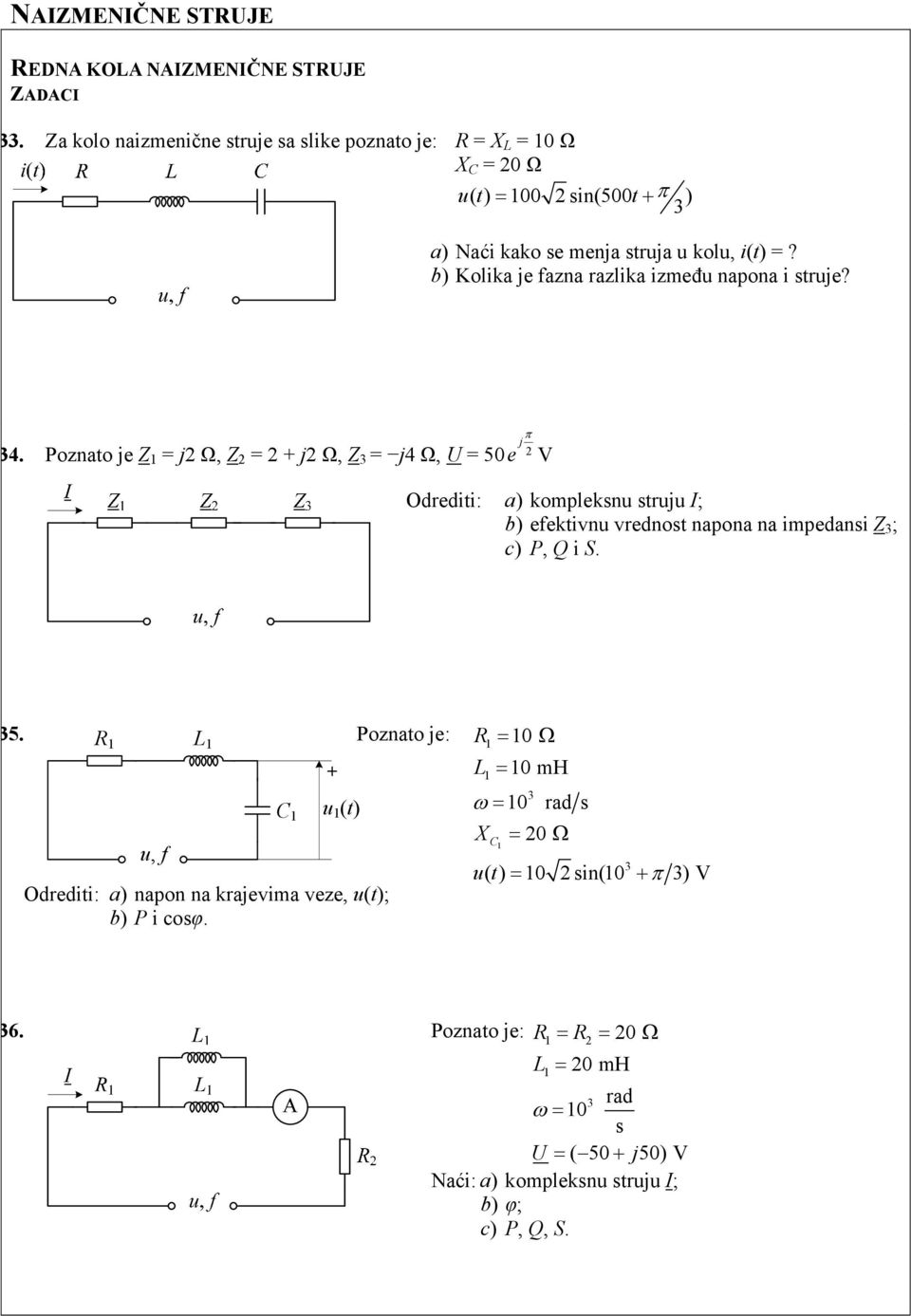 b) Kolika je fazna razlika između napona i struje? 34.