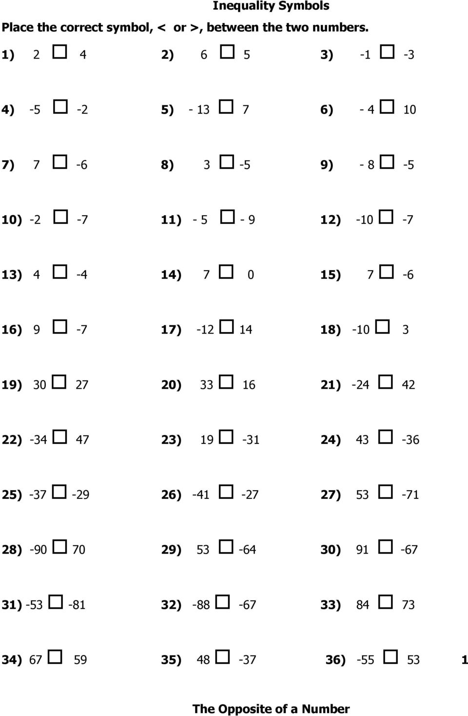 14) 7 0 15) 7-6 16) 9-7 17) -12 14 18) -10 3 19) 30 27 20) 33 16 21) -24 42 22) -34 47 23) 19-31 24) 43-36 25)