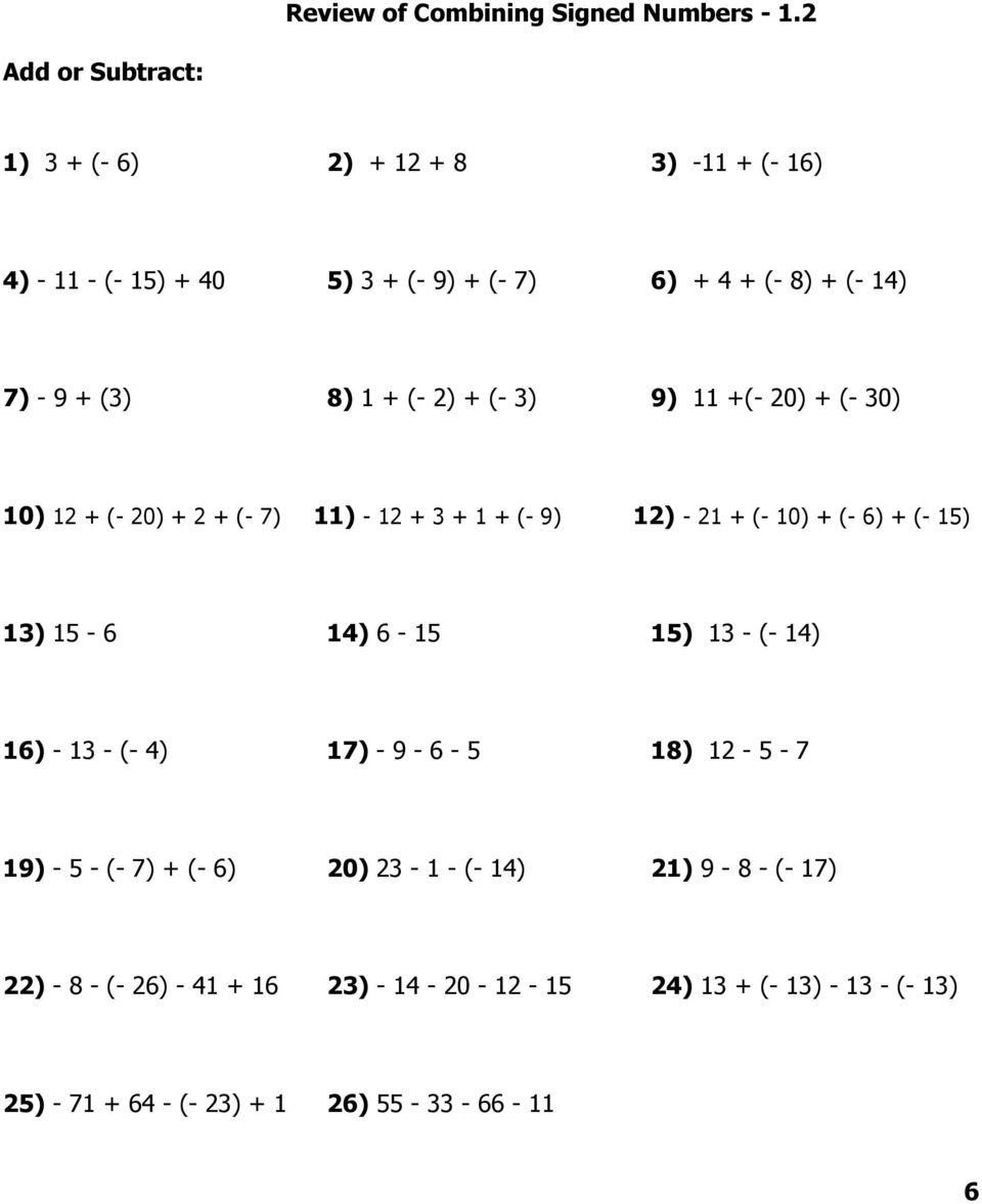 1 + (- 2) + (- 3) 9) 11 +(- 20) + (- 30) 10) 12 + (- 20) + 2 + (- 7) 11) - 12 + 3 + 1 + (- 9) 12) - 21 + (- 10) + (- 6) + (- 15) 13) 15-6 14)