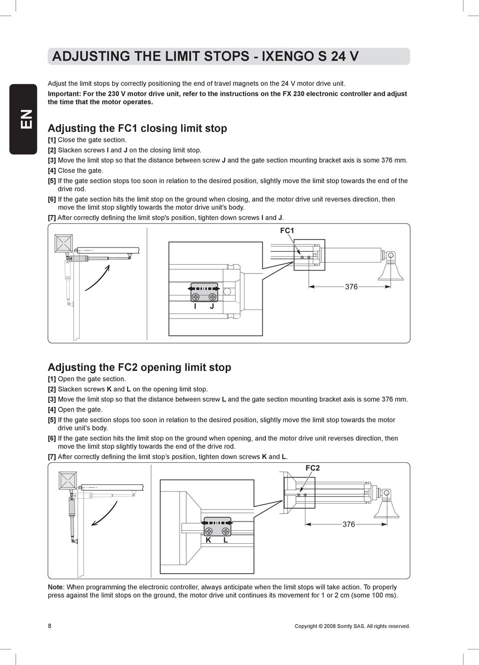 EN Adjusting the FC1 closing limit stop [1] Close the gate section. [2] Slacken screws I and J on the closing limit stop.