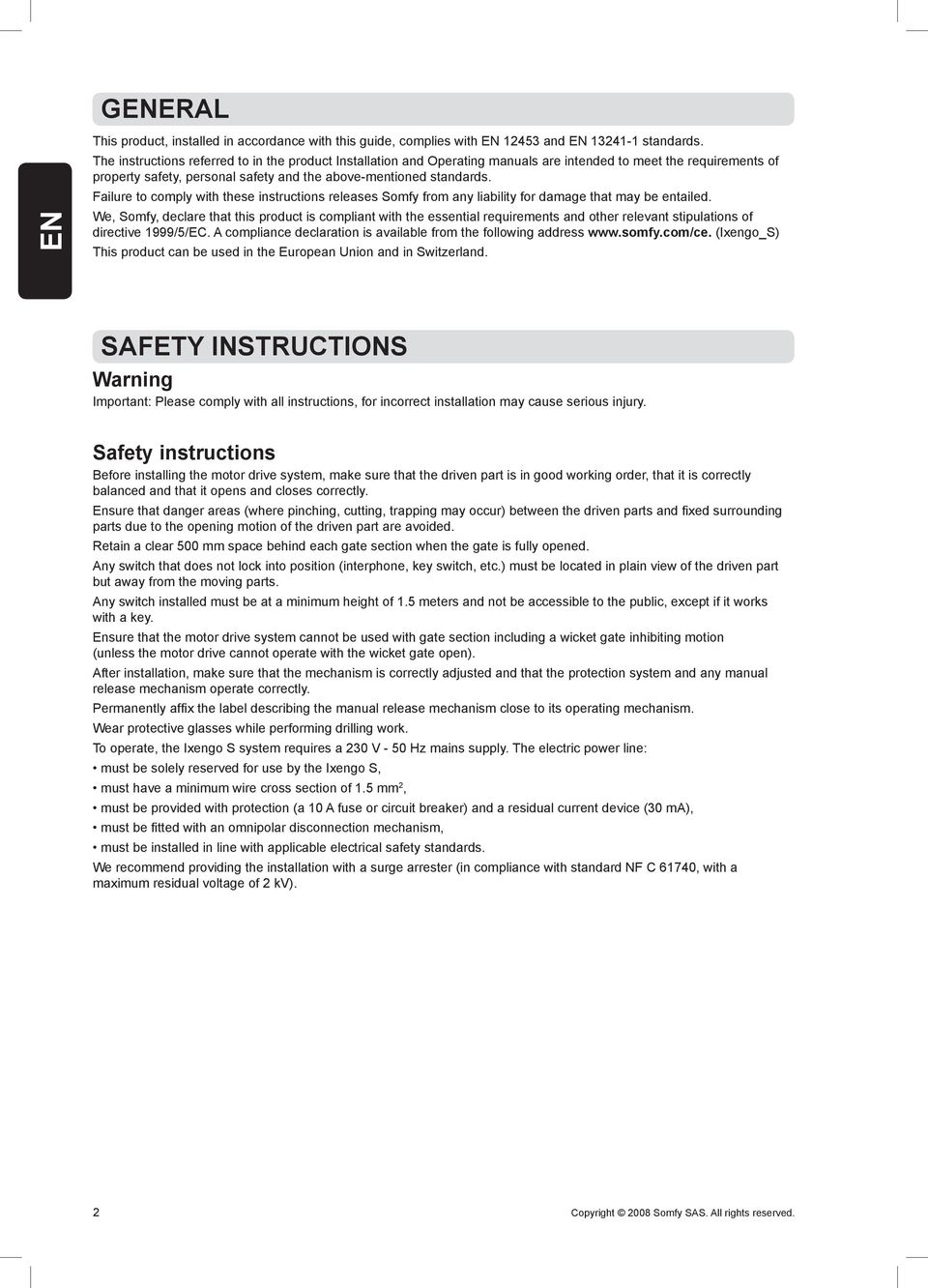 Failure to comply with these instructions releases Somfy from any liability for damage that may be entailed.