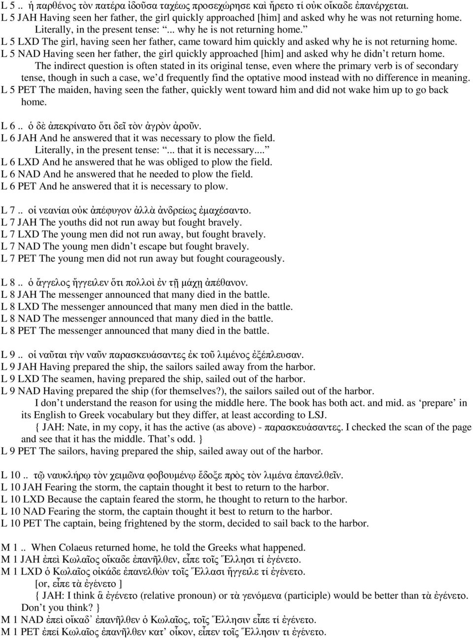 L 5 NAD Having seen her father, the girl quickly approached [him] and asked why he didn t return home.