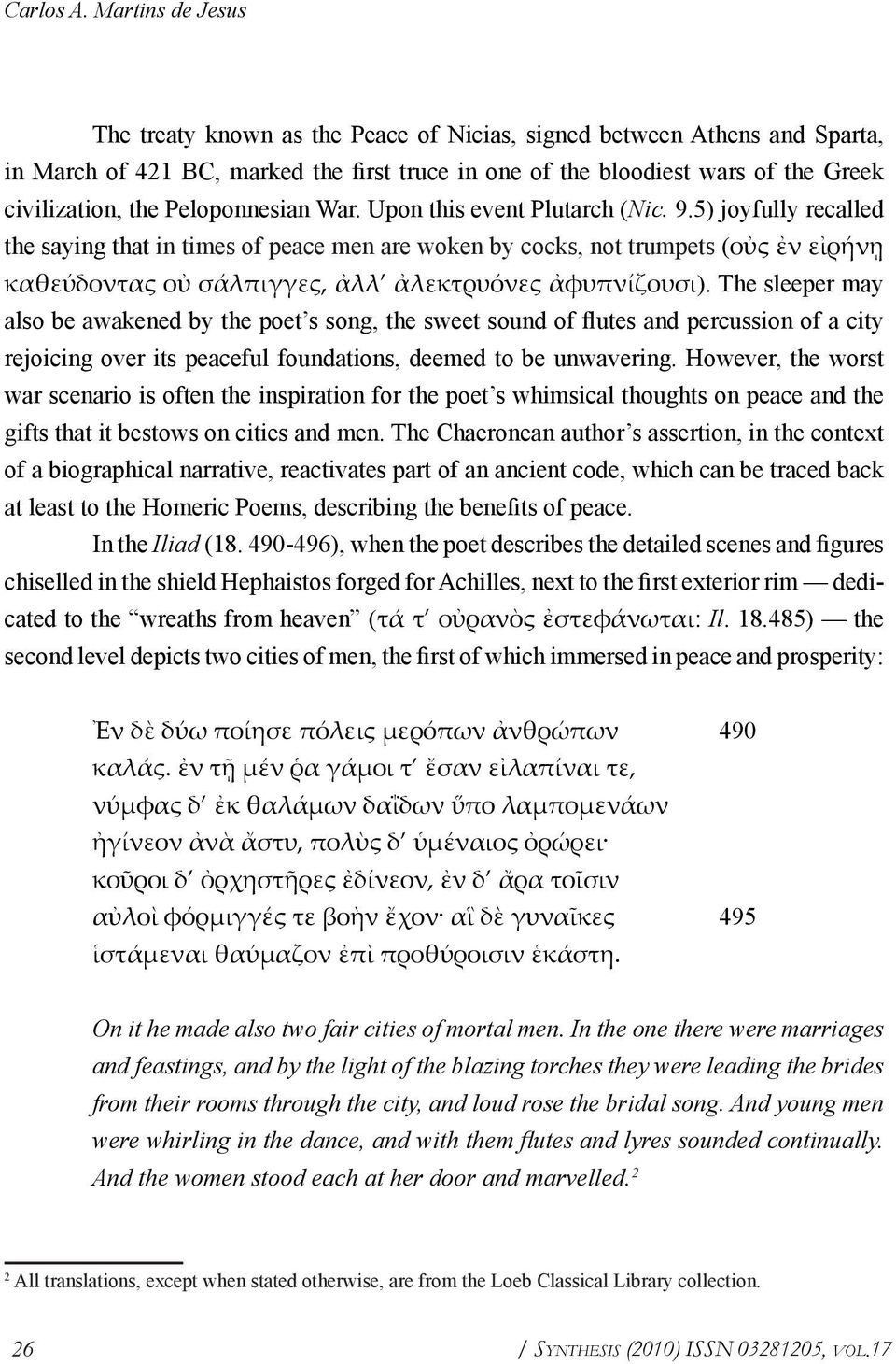 Peloponnesian War. Upon this event Plutarch (Nic. 9.
