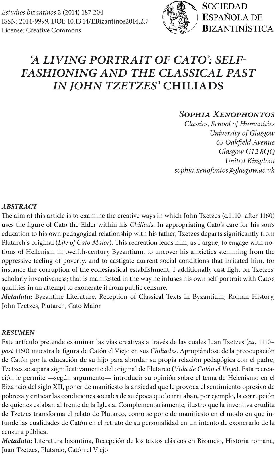 Xenophontos Classics, School of Humanities University of Glasgow 65 Oakfield Avenue Glasgow G12 8QQ United Kingdom sophia.xenofontos@glasgow.ac.