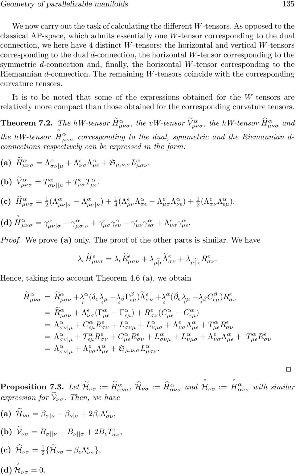 the hrzntal W -tensr crrespndng t the symmetrc d-cnnectn and, fnally, the hrzntal W -tensr crrespndng t the Remannan d-cnnectn. The remanng W -tensrs cncde wth the crrespndng curvature tensrs.