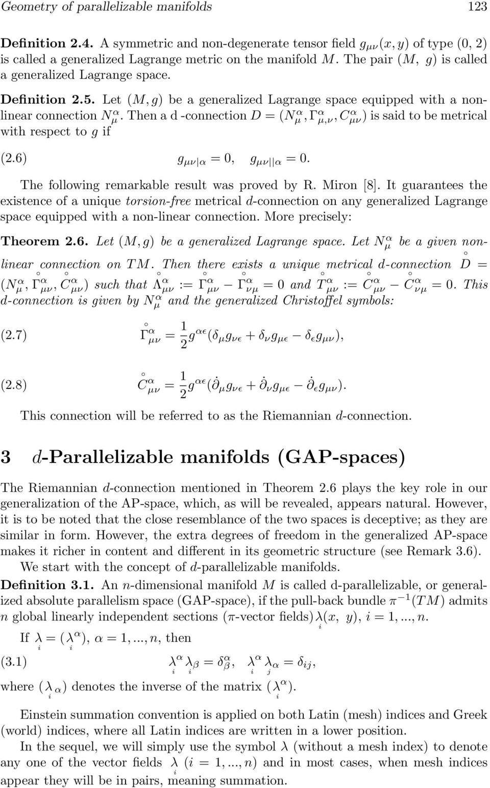 Then a d -cnnectn D = (N α µ, Γ α µ,ν, C α µν) s sad t be metrcal wth respect t g f (2.6) g µν α = 0, g µν α = 0. The fllwng remarkable result was prved by R. Mrn [8].