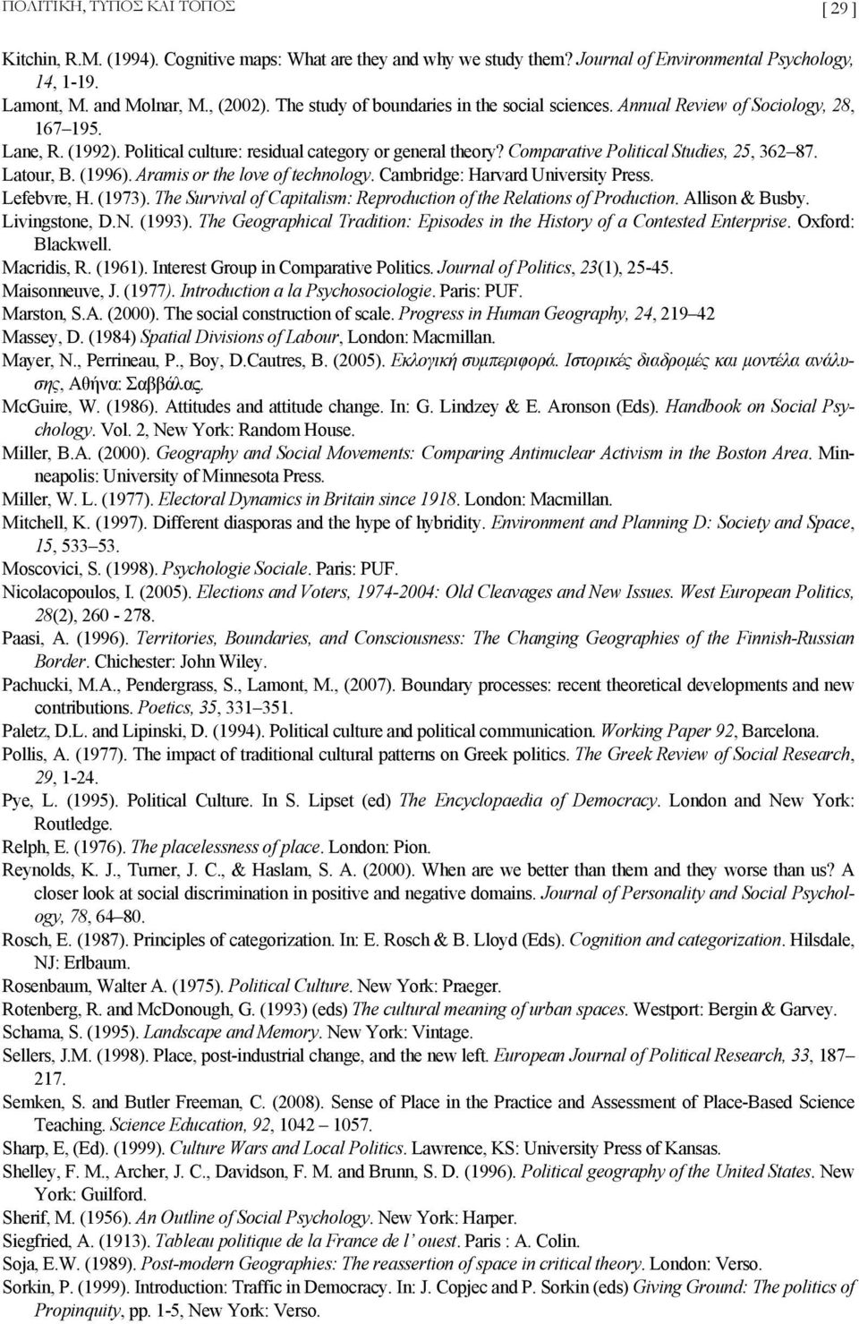 Comparative Political Studies, 25, 362 87. Latour, B. (1996). Aramis or the love of technology. Cambridge: Harvard University Press. Lefebvre, H. (1973).