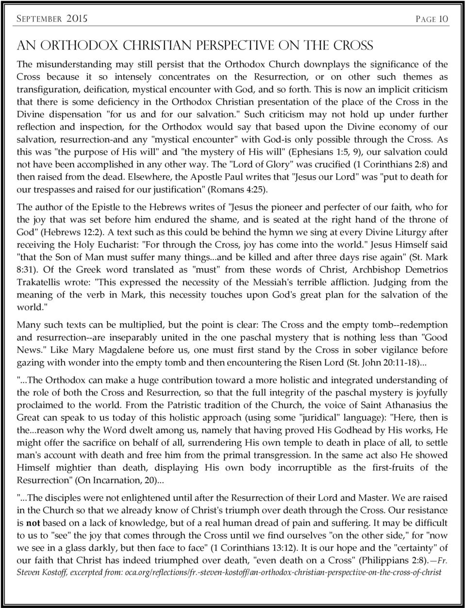 This is now an implicit criticism that there is some deficiency in the Orthodox Christian presentation of the place of the Cross in the Divine dispensation "for us and for our salvation.