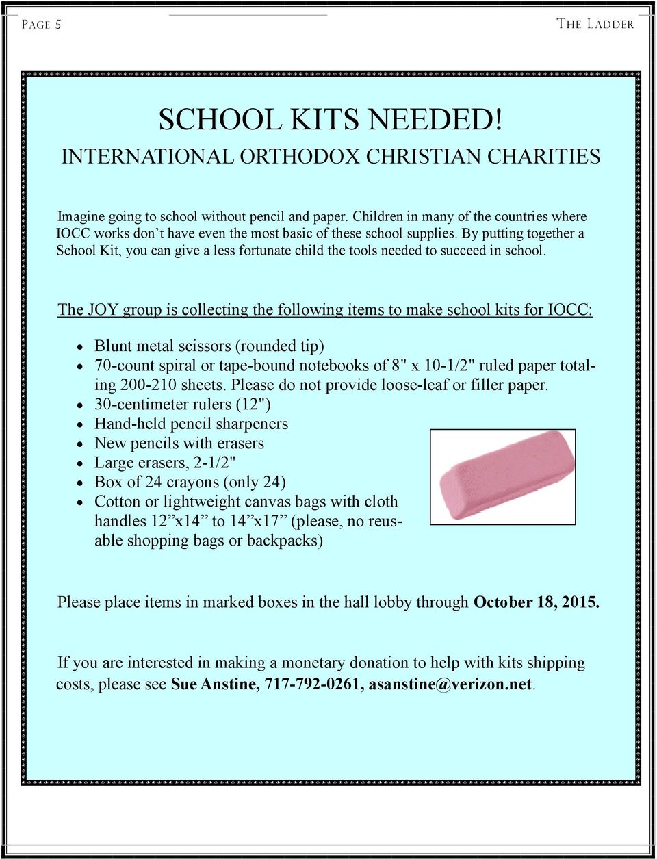 By putting together a School Kit, you can give a less fortunate child the tools needed to succeed in school.