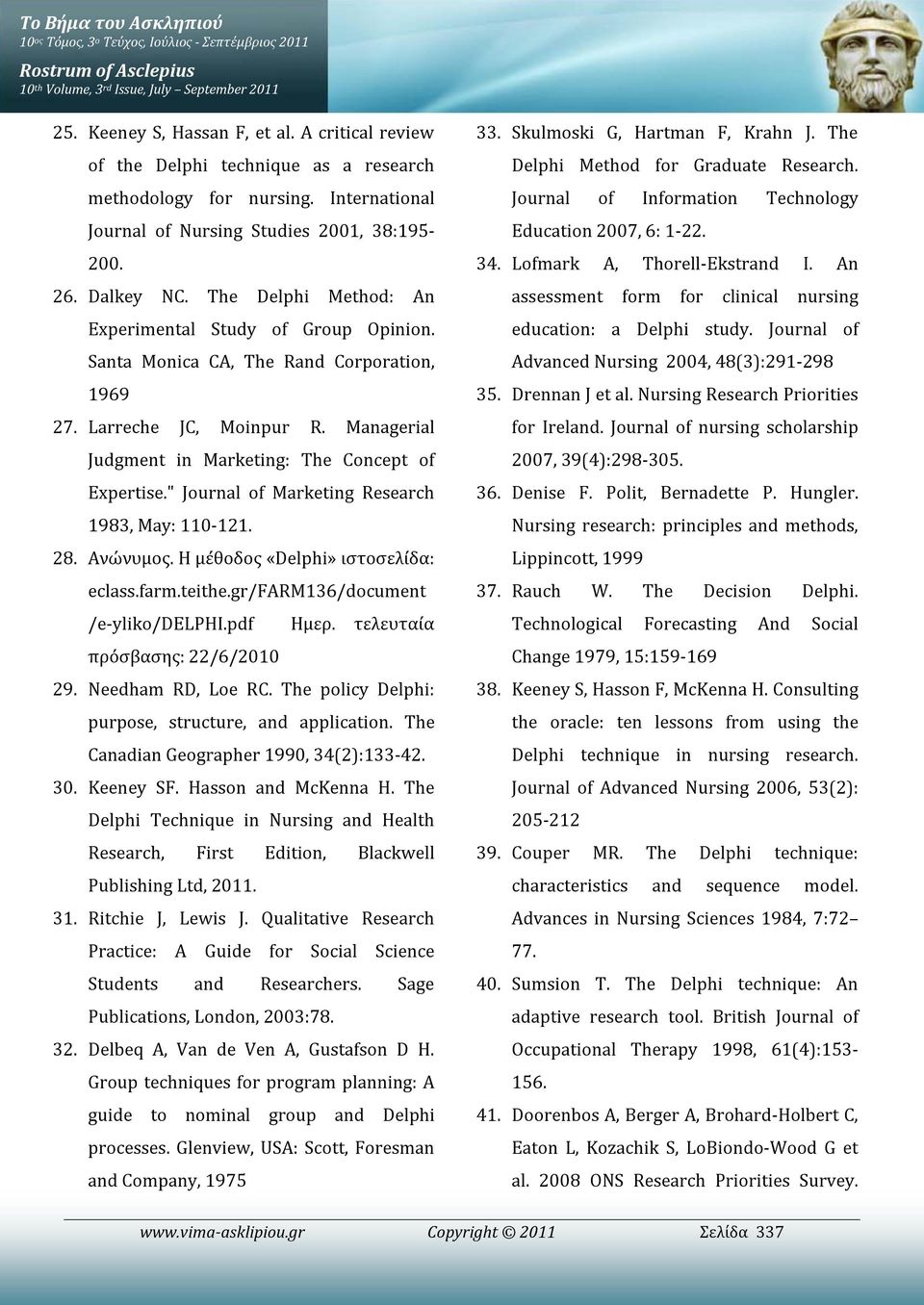 The Delphi Method: An Experimental Study of Group Opinion. Santa Monica CA, The Rand Corporation, 1969 27. Larreche JC, Moinpur R. Managerial Judgment in Marketing: The Concept of Expertise.