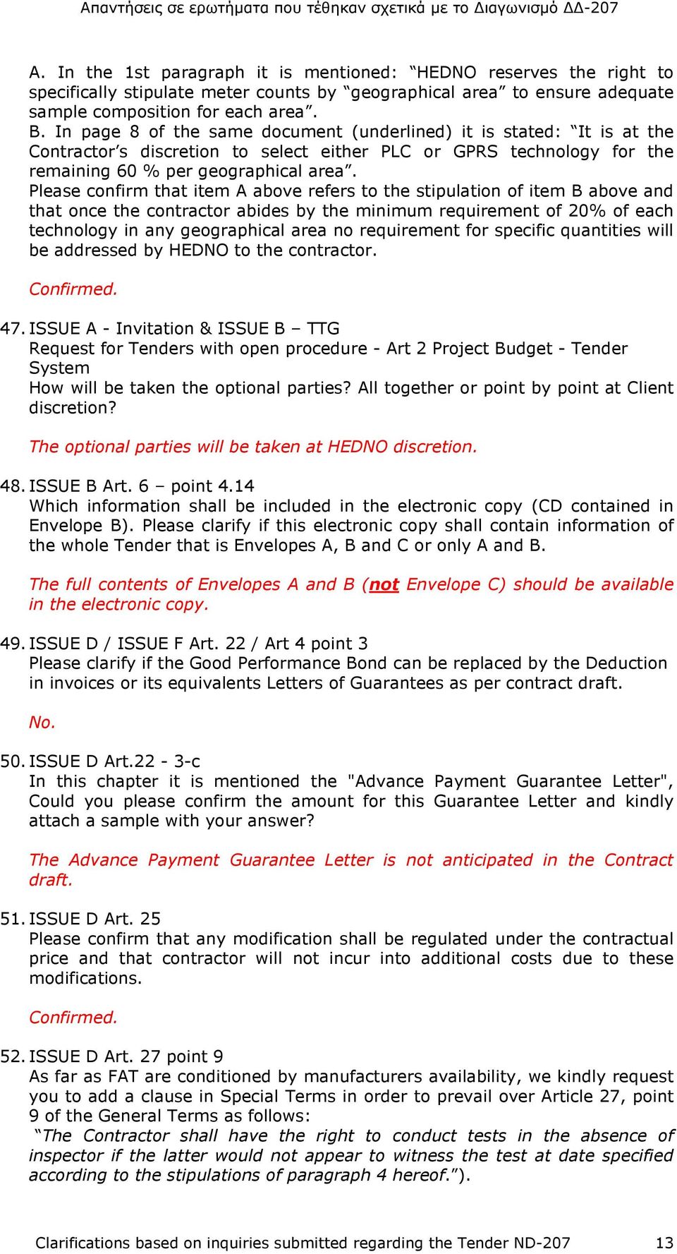 Please confirm that item A above refers to the stipulation of item B above and that once the contractor abides by the minimum requirement of 20% of each technology in any geographical area no