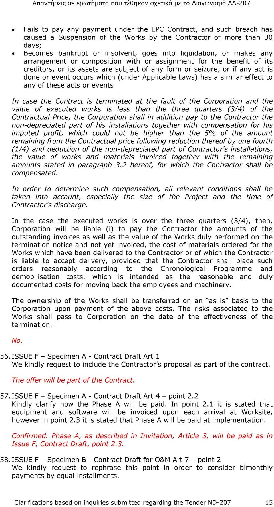 Applicable Laws) has a similar effect to any of these acts or events In case the Contract is terminated at the fault of the Corporation and the value of executed works is less than the three quarters