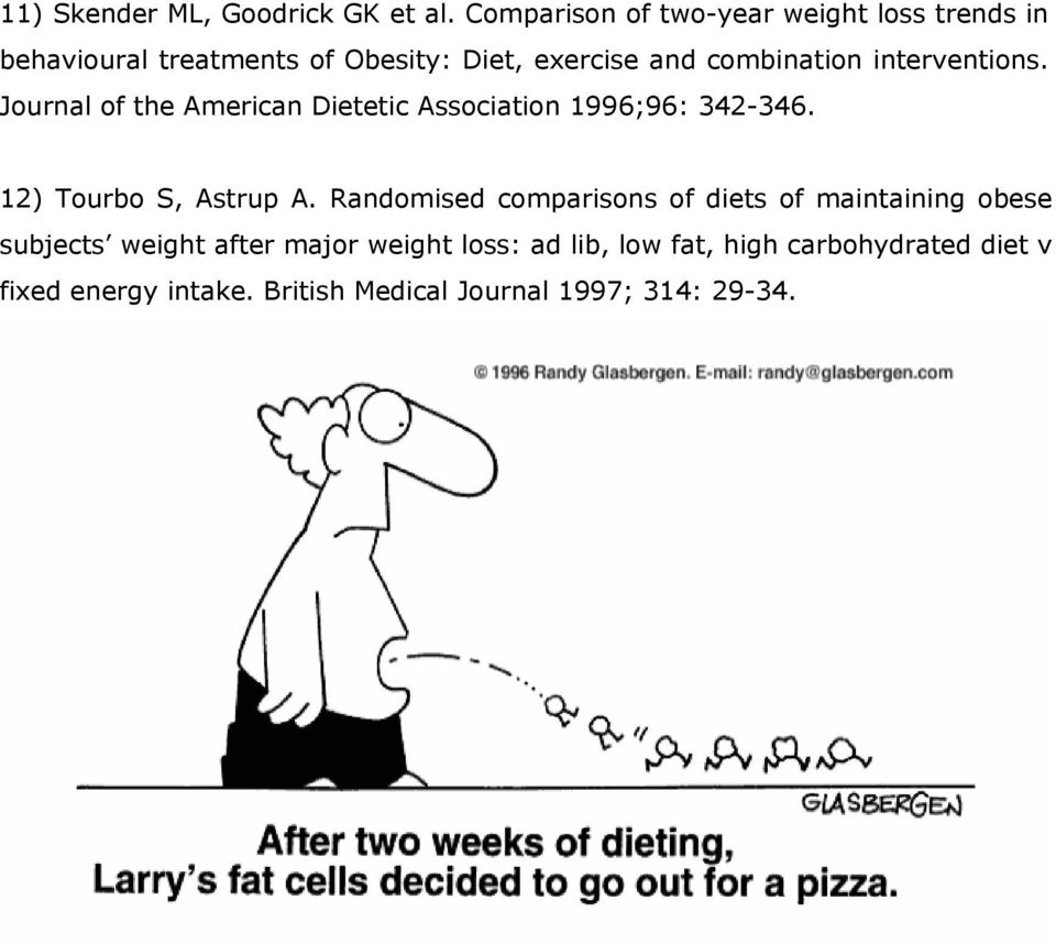 interventions. Journal of the American Dietetic Association 1996;96: 342-346. 12) Tourbo S, Astrup A.