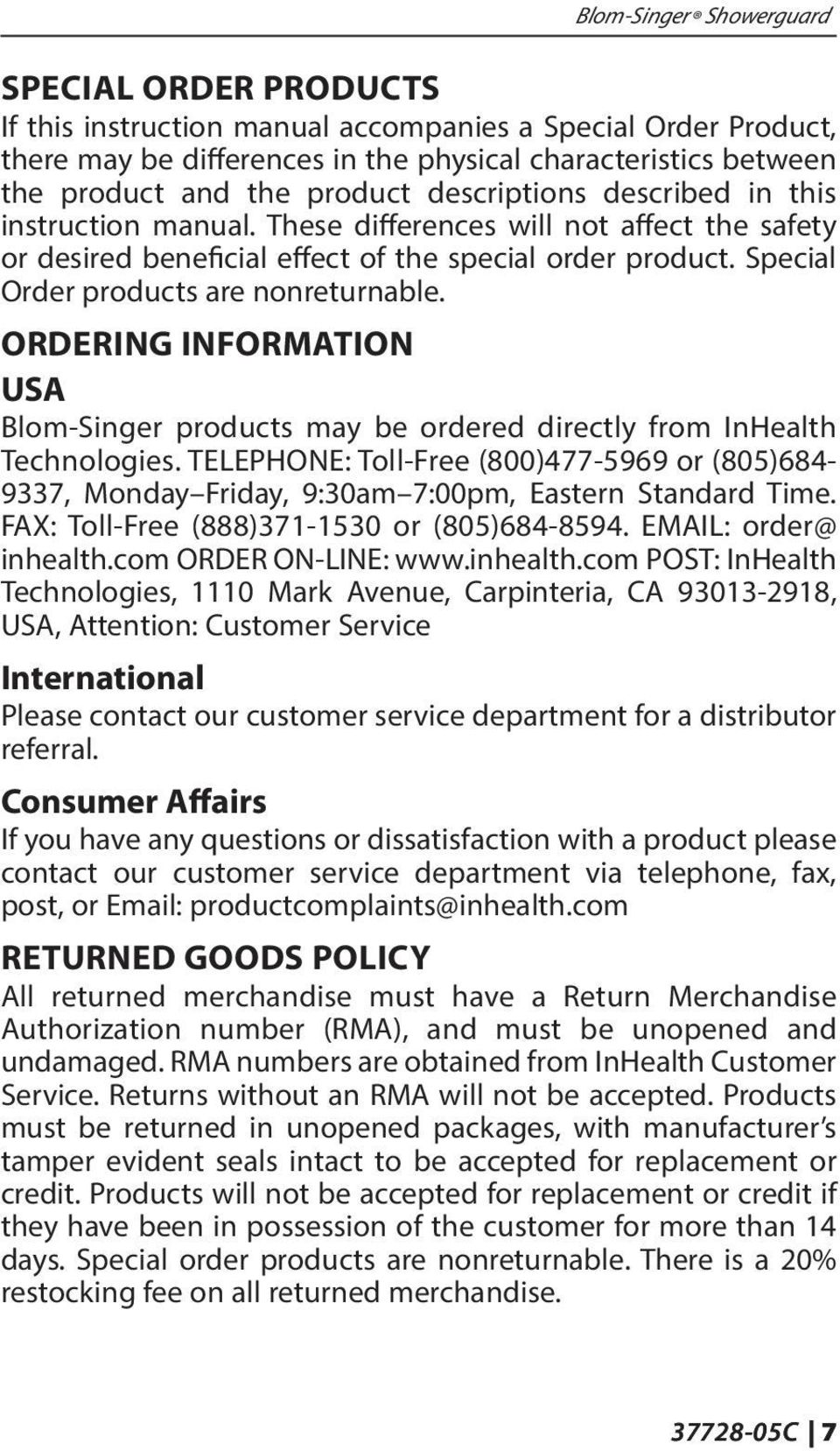 Special Order products are nonreturnable. ORDERING INFORMATION USA Blom-Singer products may be ordered directly from InHealth Technologies.