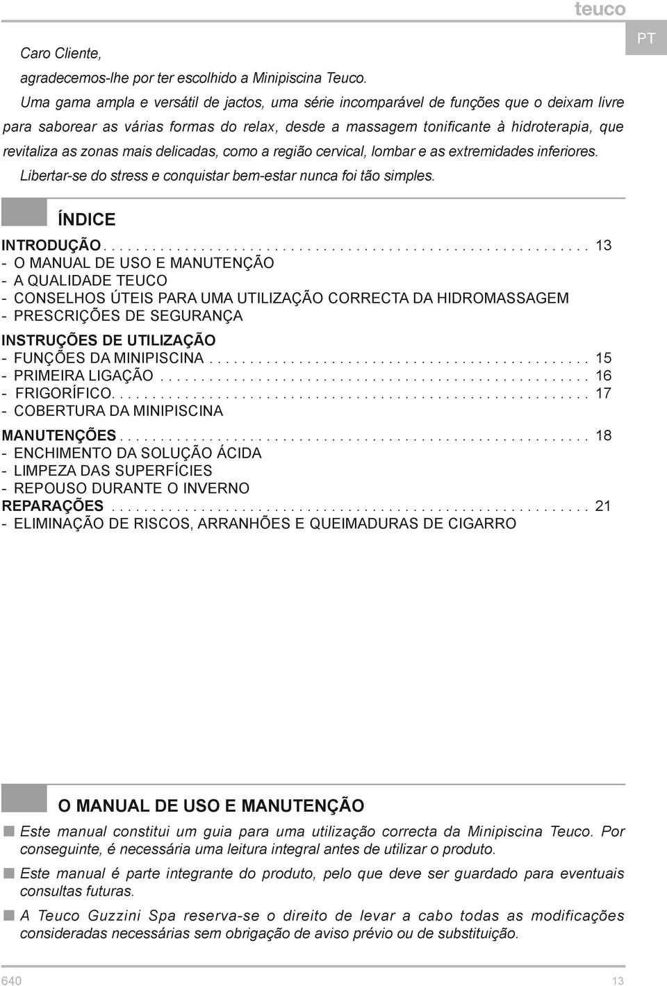 mais delicadas, como a região cervical, lombar e as extremidades inferiores. Libertar-se do stress e conquistar bem-estar nunca foi tão simples. PT ÍNDICE INTRODUÇÃO.