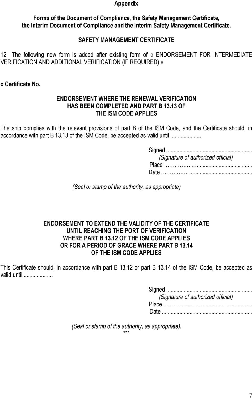 ENDORSEMENT WHERE THE RENEWAL VERIFICATION HAS BEEN COMPLETED AND PART B 13.